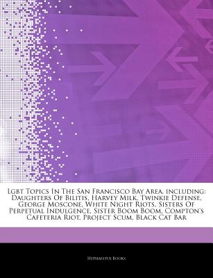 Articles on Lgbt Topics in the San Francisco Bay Area, Including: Daughters of Bilitis, Harvey Milk, Twinkie Defense, George Moscone, White Night Riot